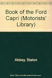 The book of the Ford Capri : covering the 1300, 1300 GT, 1600, 1600 GT, 2000 GT and 3000 GT models, up to 1971