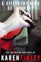 A Different Kind of Intimacy: The Collected Writings of Karen Finley