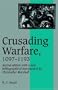 Crusading Warfare, 1097-1193 (Cambridge Studies in Medieval Life and Thought: New Series)