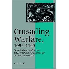 Crusading Warfare, 1097-1193 (Cambridge Studies in Medieval Life & Thought: New) (Cambridge Studies in Medieval Life and Thought: New Series)