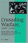 Crusading Warfare, 1097-1193 (Cambridge Studies in Medieval Life and Thought: New Series)