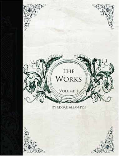 The Works of Edgar Allen Poe, Volume 1 (Large Prin
