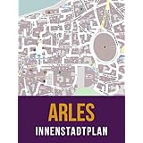 Innenstadtplan Arles (German Edition)