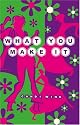 What You Make It