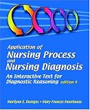 Application of Nursing Process and Nursing Diagnosis: An Interactive Text for Diagnostic Reasoning (APPLICATION OF NURSING PROCESS & DIAGNOSIS)