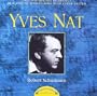 Yves Nat plays Schumann: Piano Concerto in A minor, Op. 54 (recorded April, 1933); Fantasiest�cke, Op. 12 (recorded March 1937); Kinderszenen, Op. 15; Carnaval de Vienne, Op. 26