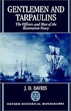 Gentlemen and Tarpaulins: The Officers and Men of the Restoration Navy (Oxford Historical Monographs)