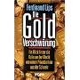 Die Gold Verschw�rung. Ein Blick hinter die Kulissen der Macht von einem Privatbankier aus der Schweiz