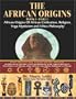 The African Origins book 1 Part 1 African origins of African Civilization, Religion, Yoga Mysticism and Ethics Philosophy