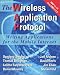 The Wireless Application Protocol: Writing Applications for the Mobile Internet
