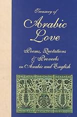 Treasury of Arabic Love: Poems, Quotations & Proverbs in Arabic and English