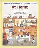 At Home: 462 words in English and French (Learn-a-Word books Series)
