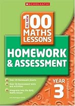 100 Maths Homework and Assessment Activities for Year 03: year 3 - Scottish pr (All New 100 Maths Homework and Assessment Activities S) (All New 100 Maths Homework & Assessment Activities)