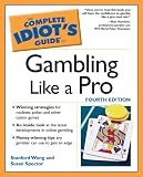 The Complete Idiots Guide to Gambling Like a Pro, 4th Edition (The Complete Idiots Guide)