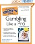 The Complete Idiot's Guide to Gambling Like a Pro, 4E