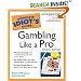 The Complete Idiot's Guide to Gambling Like a Pro, 4th Edition (The Complete Idiot's Guide)