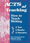 Acts of Teaching: How to Teach Writing: A Text, A Reader, A Narrative