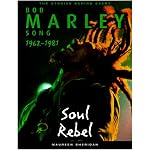 Bob Marley: Soul Rebel: The Stories Behind Every Song 1962-1981 (Stories Behind Every Song) book cover