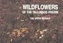 Wildflowers of the Tallgrass Prairie: The Upper Midwest
