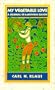 My Vegetable Love: A Journal of a Growing Season