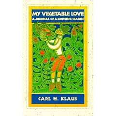 My Vegetable Love: A Journal of a Growing Season