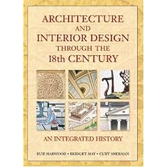 Architecture and Interior Design through the 18th Century: An Integrated History
