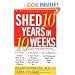 Shed 10 Years in 10 Weeks