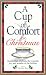 A Cup of Comfort for Christmas: Stories That Celebrate the Warmth, Joy, and Wonder of the Holiday (Cup of Comfort)