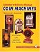 Collector's Guide to Vintage Coin Machines (Schiffer Book for Collectors)