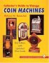 Collector's Guide to Vintage Coin Machines (Schiffer Book for Collectors)