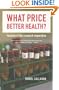 What Price Better Health?: Hazards of the Research Imperative (Californiammilbank Books on Health and the Public)
