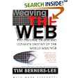 Weaving the Web: The Original Design and Ultimate Destiny of the... by Tim Berners-lee