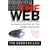 Weaving the Web: The Original Design and Ultimate Destiny of the World Wide Web
