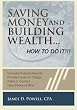 Saving Money and Building Wealth...: How To Do It!