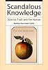 Scandalous Knowledge: Science, Truth, and the Human (Science and Cultural Theory)