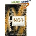 Not Out Of Africa: How Afrocentrism Became An Excuse To Teach Myth As History (A New Republic Book) by  Mary Lefkowitz