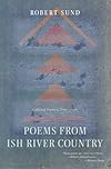 Poems from Ish River Country: Collected Poems and Translations
