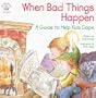 When Bad Things Happen: A Guide to Help Kids Cope (Elf-Help Books for Kids)