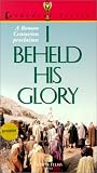 I Beheld His Glory