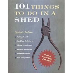 101 Things to Do in a Shed