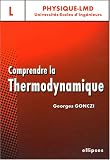 Comprendre la Thermodynamique niveau L : Cours avec exercices résolus et commentés