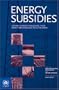 Energy Subsidies: Lessons Learned in Assessing Their Impact and Designing Policy Reforms