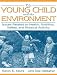 The Young Child and the Environment: Issues Related to Health, Nutrition, Safety, and Physical Activity