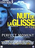 La Nuit de la glisse 2004 : Perfect Moment, l aventure continue