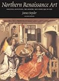  : Northern Renaissance Art: Painting, Sculpture, the Graphic Arts from 1350 to 1575