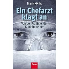 Ein Chefarzt klagt an: Von der Profitgier der Klinikbetreiber