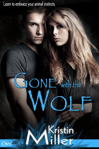 Gone with the Wolf (Entangled Covet) by Kristin Miller