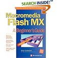Macromedia Flash MX: A Beginner's Guide by Brian Underdahl