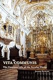 Vita communis : the common life of the secular clergy