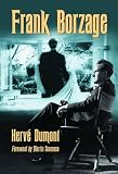Frank Borzage: The Life and Films of a Hollywood Romantic